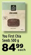 You First Chia Seeds-500g Each
