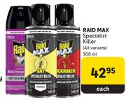 Raid Max Specialist Killer (All Variants)-300ml Each