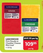 Lancewood Firm Gouda Or Cheddar Cheese Mini Loaf-1.25Kg Per Kg