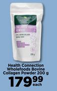 Health Connection Wholefoods Bovine Collagen Powder-200g Each