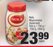 Nola Mayonnaise (Selected)-500g/ 730g/ 750g/ 850g Each