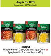 Rhodes Whole Kernel Corn, Cream Style Corn Or Spaghetti In Tomato Sauce-For Any 4 x 410g