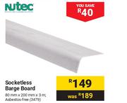 Nutec Socketless Barge Board 3479
