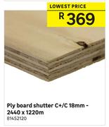 Ply Board Shutter C+/C 18mm-2440 x 1220m