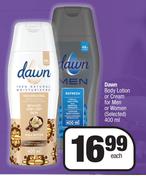 Dawn Body Lotion Or Cream For Men Or Women (Selected)-400ml Each