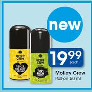 Motley Crew Roll On-50ml Each
