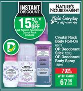 Nature's Nourishment Crystal Rock Body Roll On 66ml Or Deodorant Stick 120g-Each