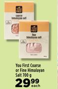 You First Coarse Or Fine Himalayan Salt-700g Each