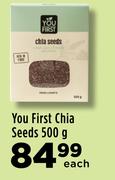 You First Chia Seeds-500g Each