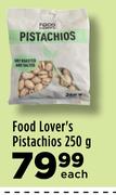 Food Lover's Pistachios-250g Each