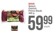 Spar Select Ostrich Prime Steak-400g Each