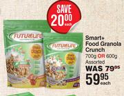Future Life Smart+ Food Granola Crunch Assorted-700g or 600g Each