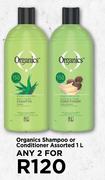 Organics Shampoo or Conditioner Assorted-For Any 2 x 1Ltr