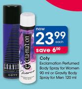 Coty Exclamation Perfumed Body Spray For Women-90ml Or Gravity Body Spray Men-120ml Each