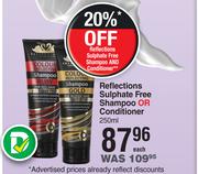 Reflections Sulphate Free Shampoo Or Conditioner-250ml Each