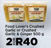 Food Lover's Crushed Garlic Or Crushed Garlic & Ginger-For 2 x 500g