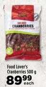 Food Lover's Cranberies-500g Each