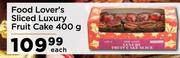 Food Lover's Sliced Luxury Fruit Cake-400g Each