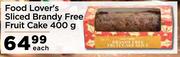 Food Lover's Sliced Brandy Free Fruit Cake-400g Each