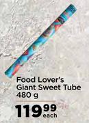 Food Lover's Giant Sweet Tube-480g Each
