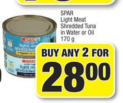 Spar Light Meat Shredded Tuna In Water Or Oil-For Any 2 x 170g