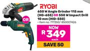 Ryobi 650W Angle Grinder 115mm (HG-655) or 550W Impact Drill 10mm (HID-550)