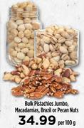 Bulk Pistachios Jumbo, Macadamias, Brazil Or Pecan Nuts-Per 100g