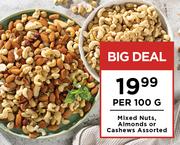 Mixed Nuts, Almonds Or Cashews Assorted-Per 100g
