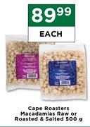 Cape Roasters Macadamias (Raw Or Roasted & Salted)-500g Each