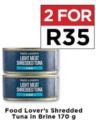 Food Lovers Shredded Tuna In Brine-For 2 x 170g