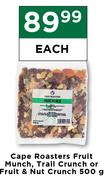 Cape Roasters Fruit Munch, Trail Crunch Or Fruit & Nut Crunch-500g Each