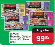 Eskort Shoulder, Diced Or Round Cut Bacon-For Any 4 x 200g