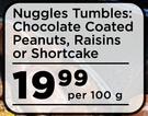 Nuggles Tumbles: Chocolate Coated Peanuts, Raisins Or Shortcake-Per 100g