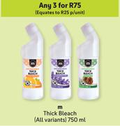 M Thick Bleach (All Variants)-For Any 3 x 750ml