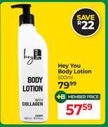 Hey You Body Lotion-500ml