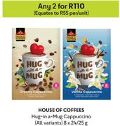House Of Coffees Hug In A Mug Cappuccino (All Variants)-For Any 2 x 8 x 24/25g