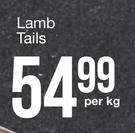 Lamb Tails-Per Kg
