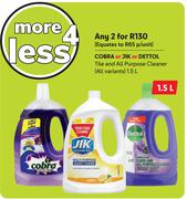 Cobra Or Jik Or Dettol Tile And All Purpose Cleaner (All Variants)-For 2 x 1.5L