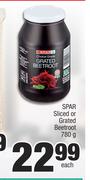 Spar Sliced Or Grated Beetroot-780g Each