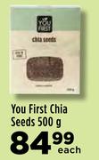 You First Chia Seeds-500g Each