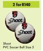 Shoot PVC Soccer Ball Size 5-For 2