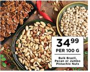 Bulk Brazil, Pecan Or Jumbo Pistachio Nuts-Per 100g