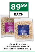 Cape Roasters Macadamias Raw Or Roasted & Salted-500g Each