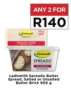 Ladismith Spreado Butter Spread, Salted Or Unsalted Butter Brick-For Any 2 x 500g      