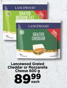 Lancewood Grated Cheddar Or Mozzarella Cheese-600g Each