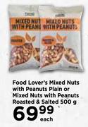 Food Lover's Mixed Nuts With Peanuts Plain Or Mixed Nuts With Peanuts Raosted & Salted-500g Each