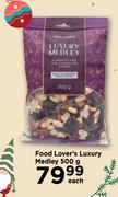 Food Lover's Luxury Medley-500g Each