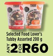 Selected Food Lover's Tubby Assorted-For 2 x 200g
