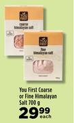 You First Coarse On Fine Himalayan Salt-700g Each