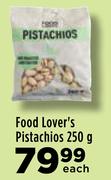 Food Lover's Pistachios-250g Each